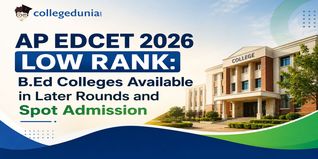 AP EDCET 2026 Low Rank: B.Ed Colleges Available in Later Rounds and Spot Admission